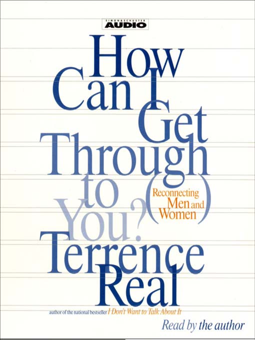 Title details for How Can I Get Through to You? by Terrence Real - Available